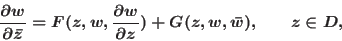 \begin{displaymath}
\frac{\partial w}{\partial \bar{z}}=F(z,w,\frac{\partial w}{\partial z})+G(z,w,\bar{w}), \quad\quad z\in{D},
\end{displaymath}