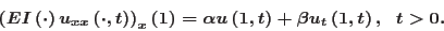 \begin{displaymath}
\left( EI\left( \cdot\right) u_{xx}\left( \cdot,t\right) \r...
...a u\left( 1,t\right) +\beta u_{t}\left(
1,t\right) ,\ \ t>0.
\end{displaymath}