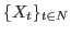 $\{X_t\}_{t\in N}$