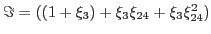 $\Im=((1+\xi_{3})+\xi_{3}\xi_{24}+\xi_{3}\xi_{24}^{2})$