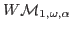 $W{\cal M}_{1,\omega,\alpha}$