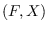 $(F, X)$