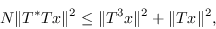 \begin{displaymath}N\Vert T^*Tx\Vert^{2} \leq \Vert T^3 x\Vert^{2}+ \Vert Tx\Vert^{2},\end{displaymath}
