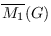 $\overline{M_{1}}(G)$