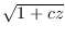 $\sqrt{1+cz}$