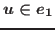 $u\in e_1$