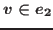 $v\in e_2$