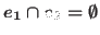 $e_1\cap e_2 = \emptyset$