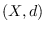 $(X,d)$