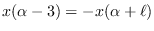 $x(\alpha-3)=-x(\alpha+\ell)$