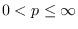 $0< p \leq \infty$